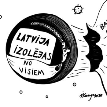 Latvija savā burbulī.
